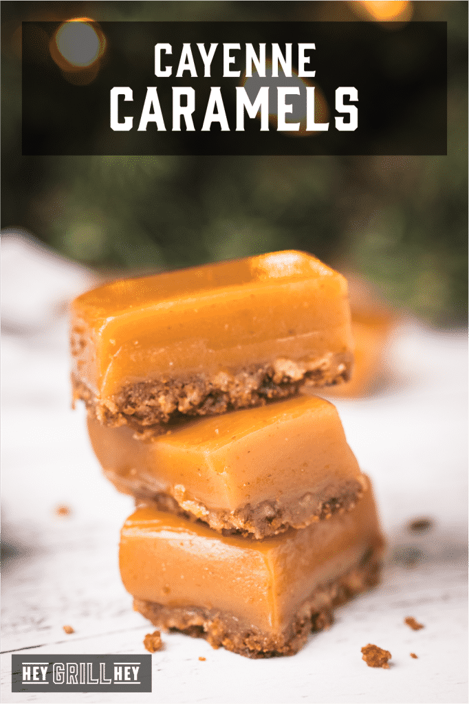 Three cayenne caramels in a stack with text overlay - Cayenne Caramels.