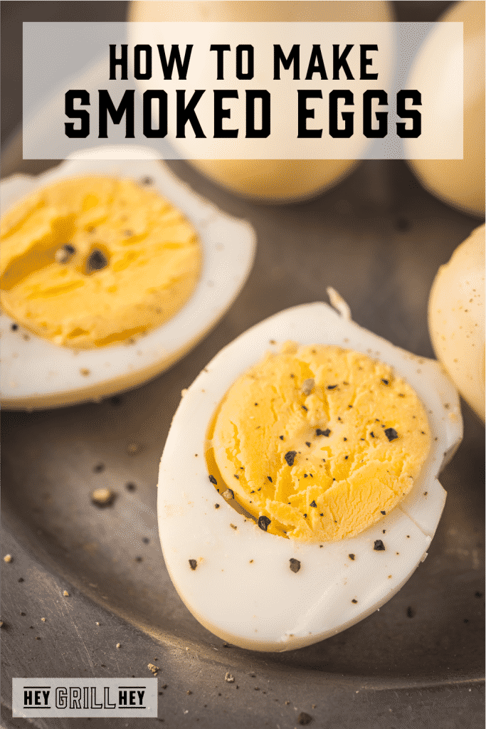 Smoked whole eggs and two smoked egg halves on a platter with text overlay - How to Make Smoked Eggs.