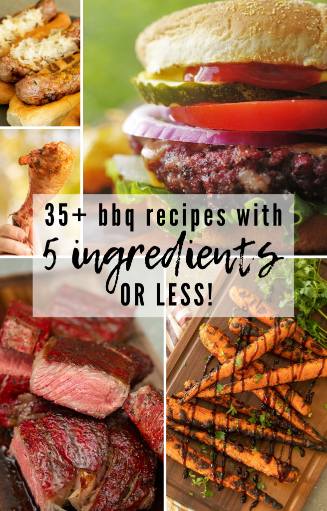 collage of photos of a hamburger, carrots, beef, and hot dogs with the text overlay that reads 35+ bbq recipes with 5 ingredients or less!