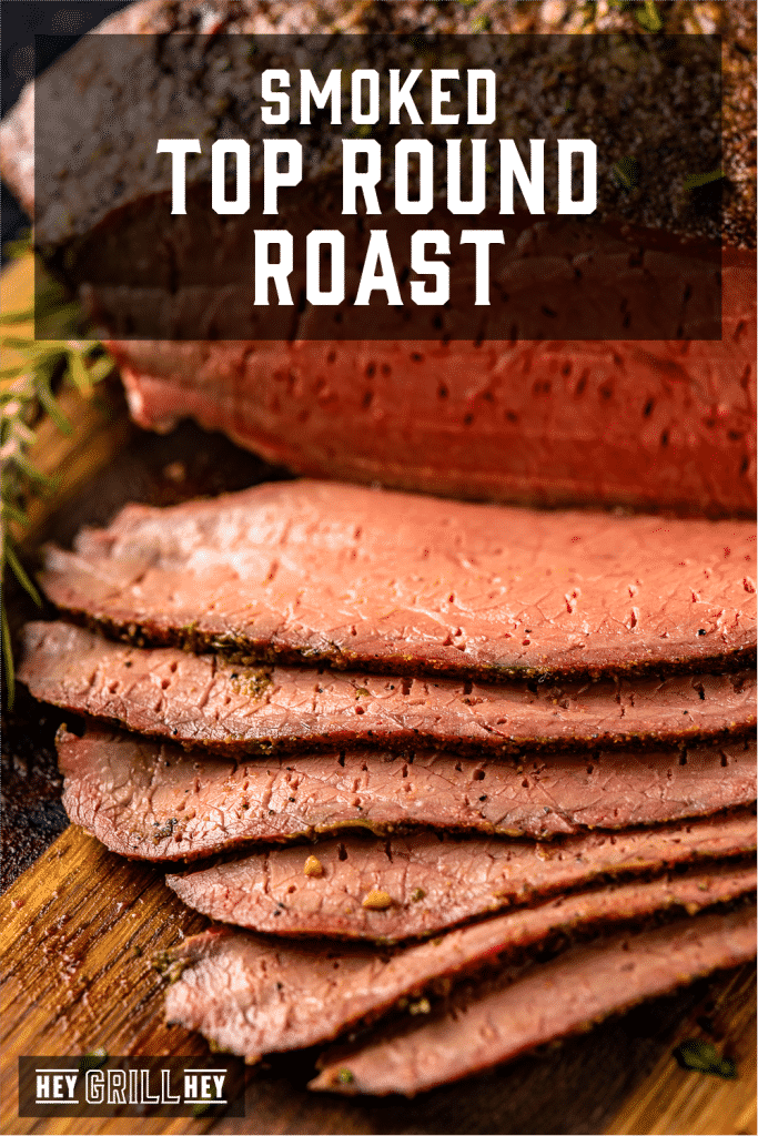 Sliced smoked top round roast with text overlay - Smoked Top Round Roast.