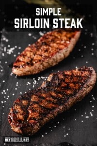 Simple Sirloin Steak - Hey Grill, Hey