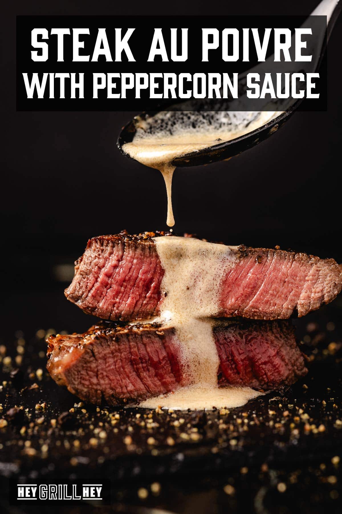Sliced steak being drizzled with sauce from spoon. Text reads "Steak au Poivre with Peppercorn Sauce".