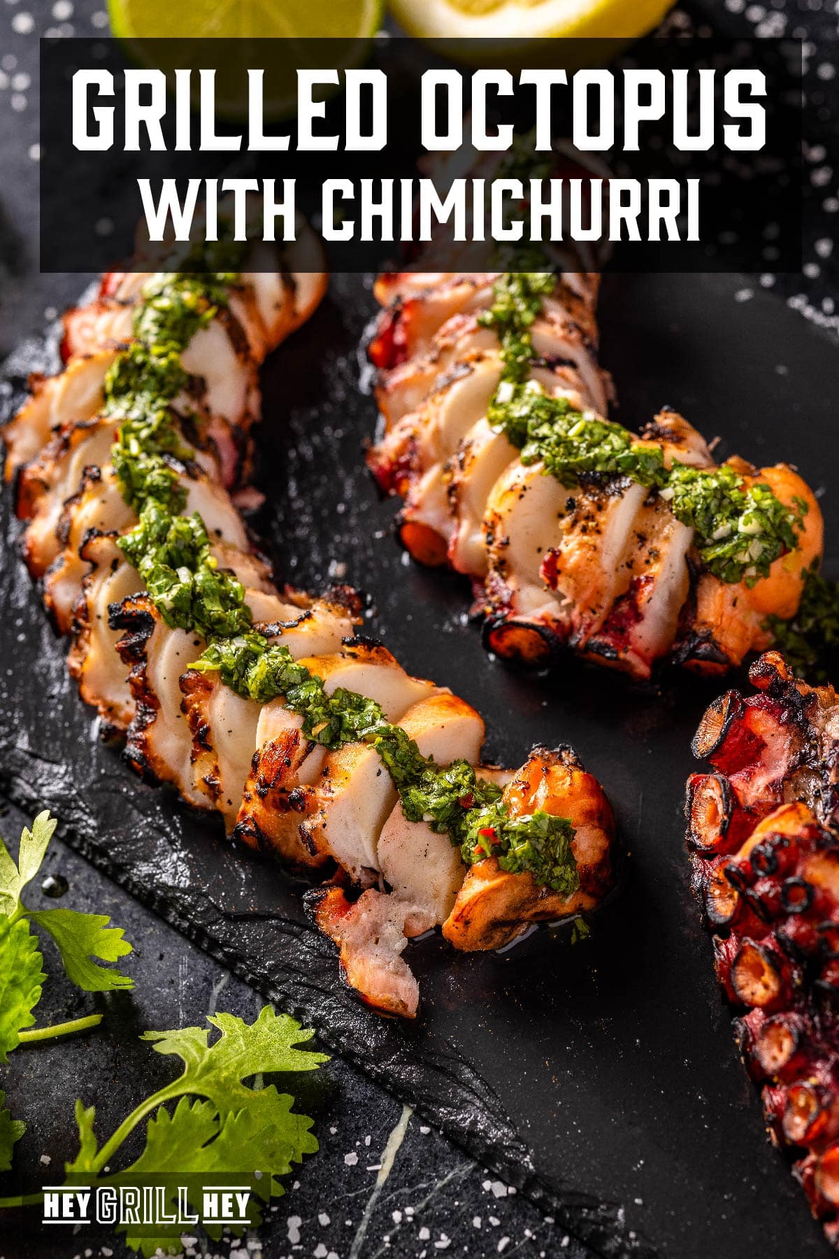 Grilled and sliced octopus on a serving platter drizzled with sauce. The text overlay reads "Grilled Octopus with Chimichurri" at the top, and "Hey Grill Hey" at the bottom.