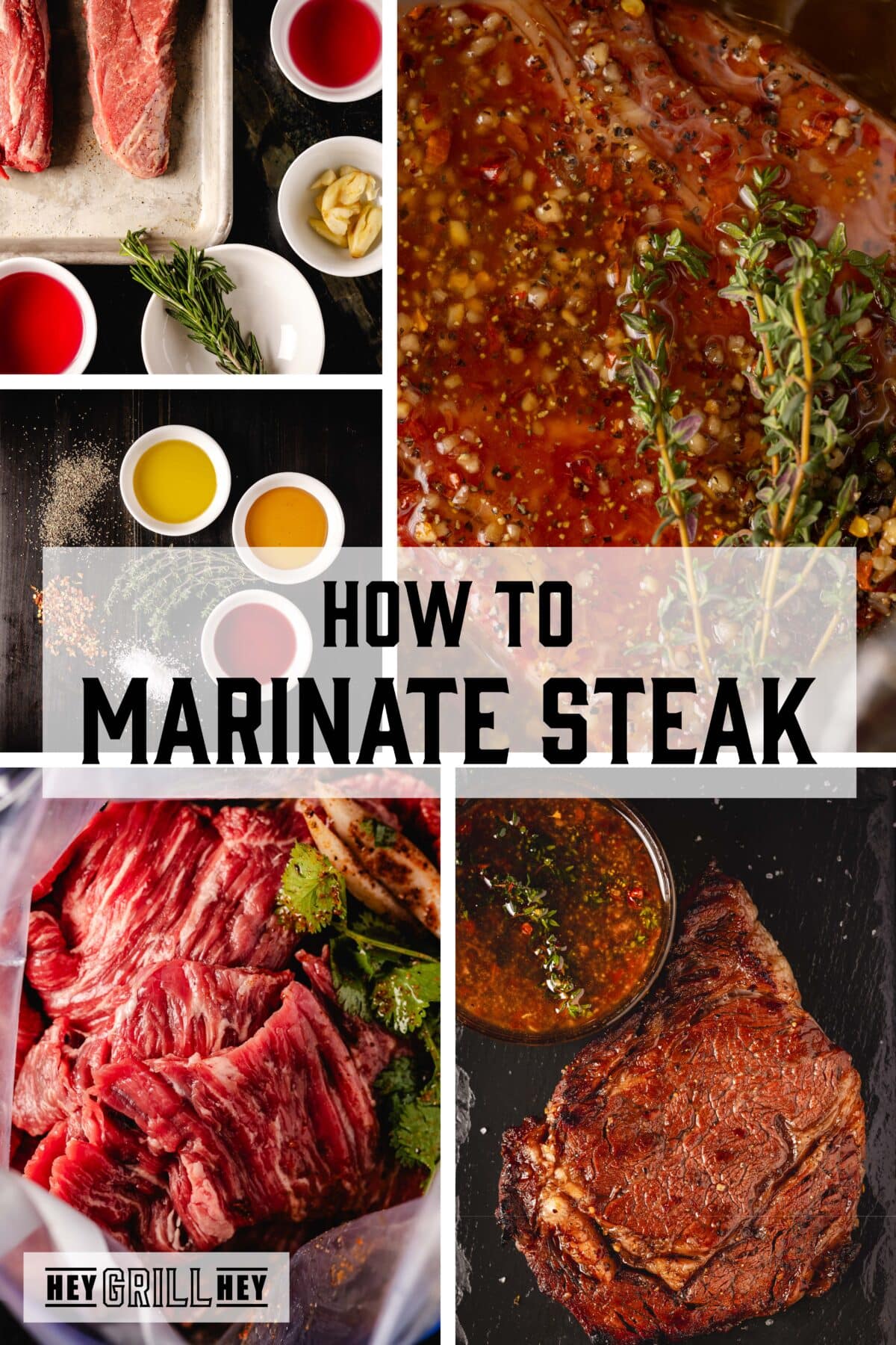 A collage showing steak marinades at various stages. The text overlay reads "How to Marinate Steak" at the top, and "Hey Grill Hey" at the bottom.