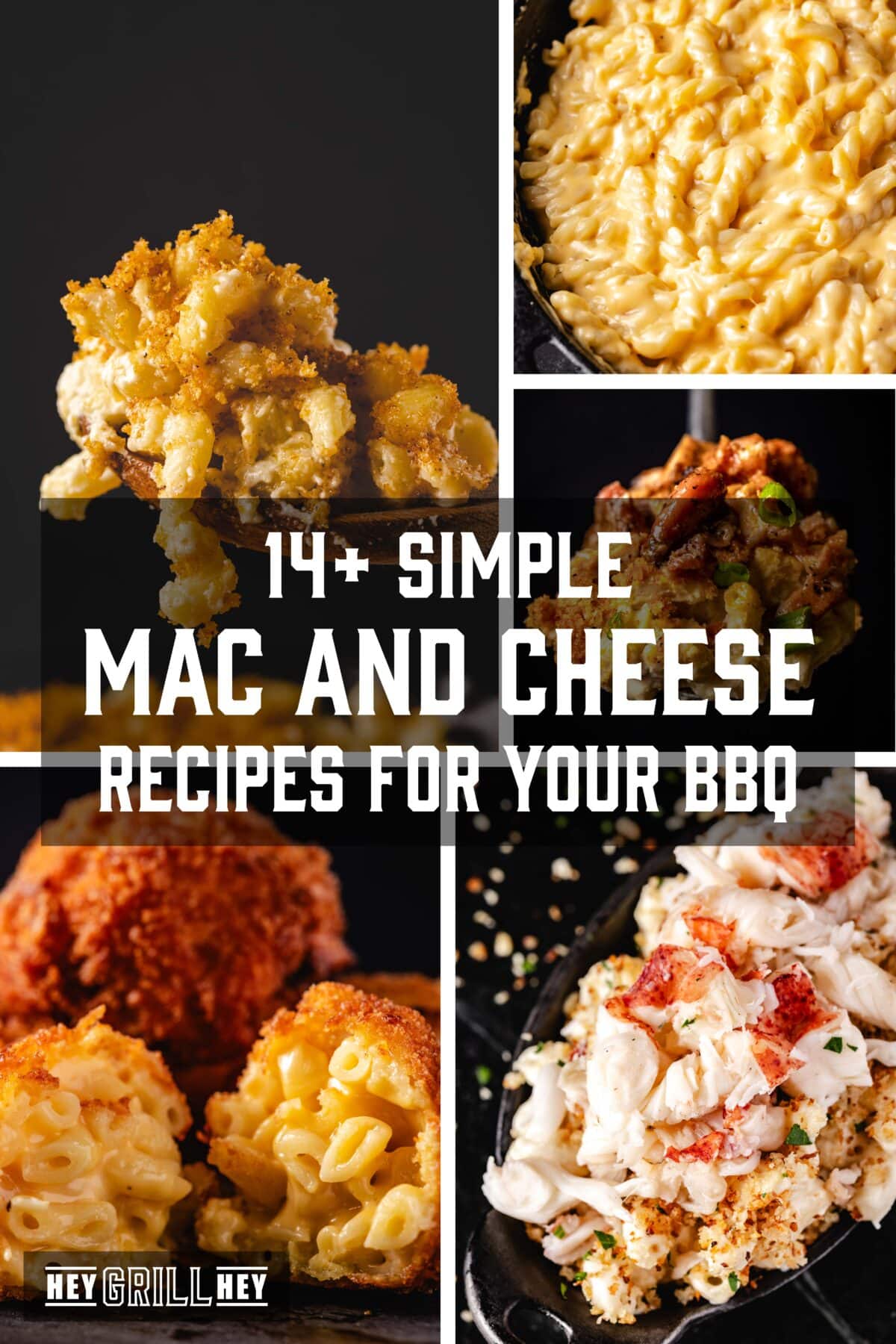 A collage featuring various mac and cheese dishes. The text overlay reads "14+ Simple Mac and Cheese Recipes for Your BBQ" in the middle, and "Hey Grill Hey" at the bottom.