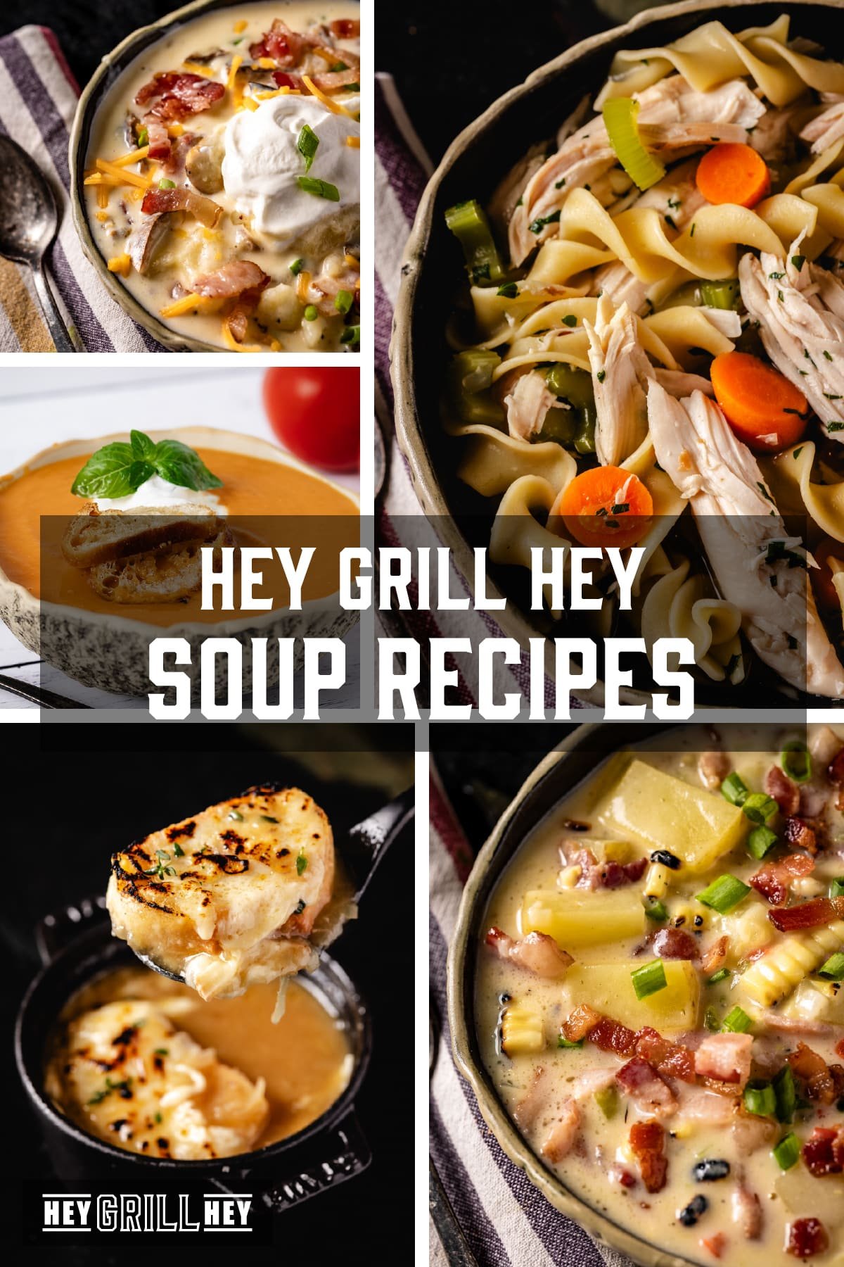 A collage of five separate soup recipes. The text overlay reads "Hey Grill Hey Soup Recipes" in the middle, and "Hey Grill Hey" at the bottom.
