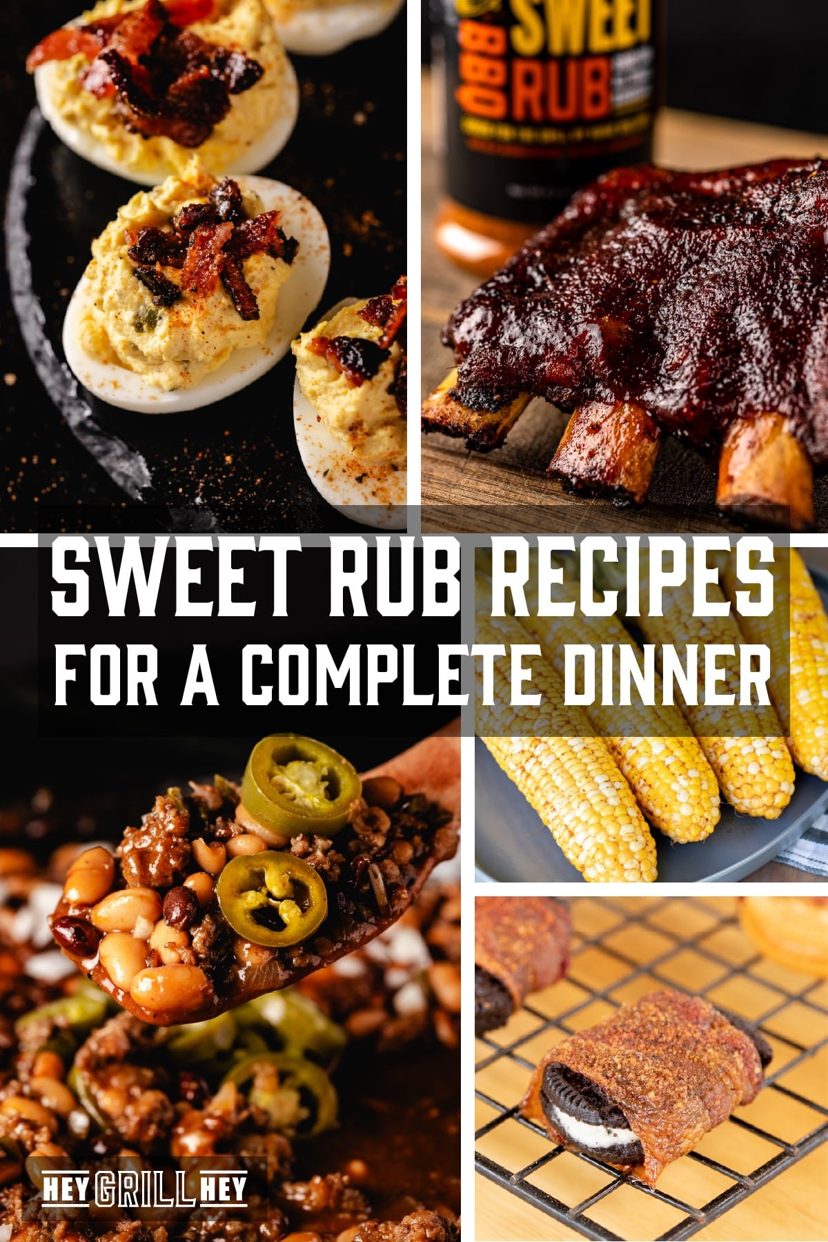 A collage of five different BBQ dishes. The text overlay reads "Sweet Rub Recipes for a Complete Dinner" in the middle, and "Hey Grill Hey" at the bottom.